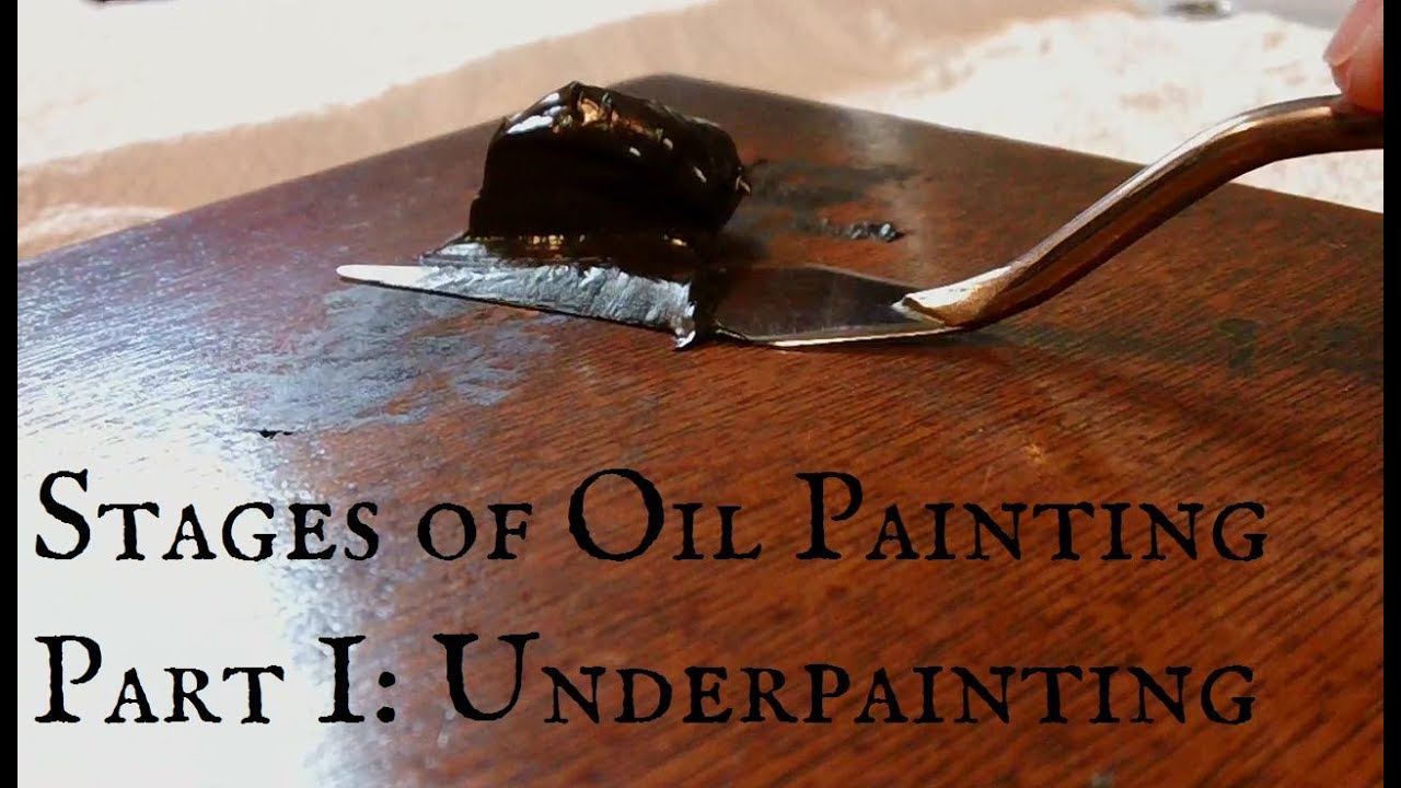 Stages of Oil Painting Part I:  The Underpainting