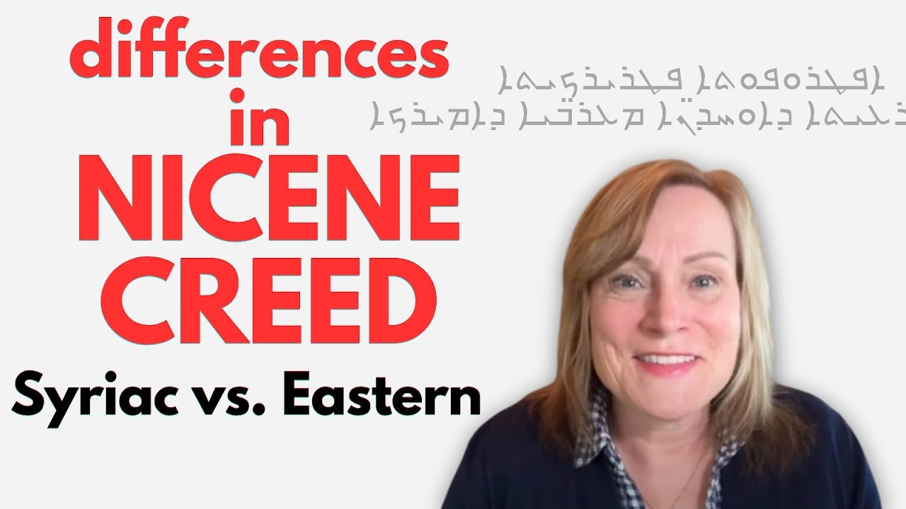Differences in the Nicene Creed: Syriac Orthodox vs. Eastern Orthodox