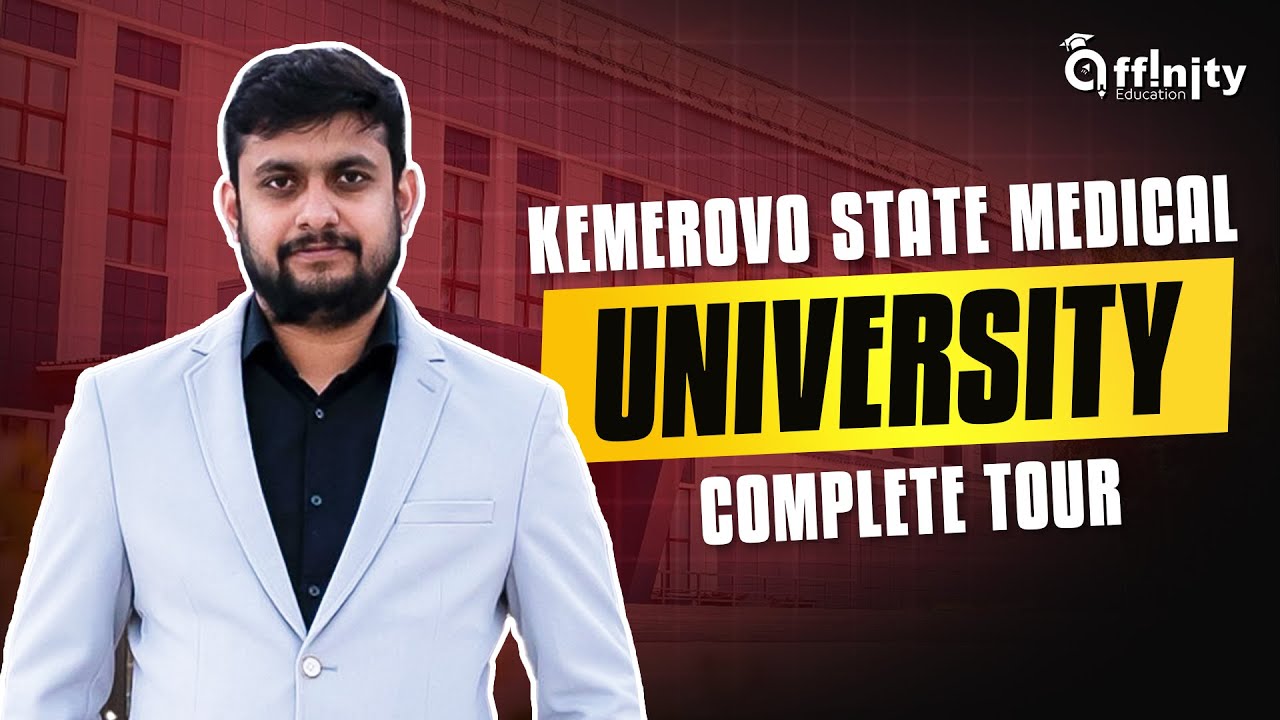 Kemerovo State Medical University | Complete Tour | MBBS in Russia | Affinity Education