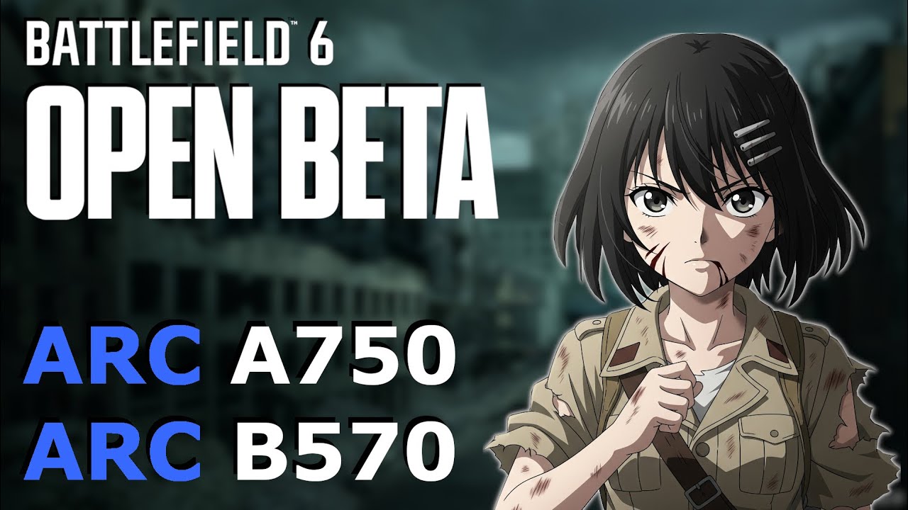 BATTLEFIELD 6 - OPEN BETA vs Intel Arc A750 & Arc B570 !