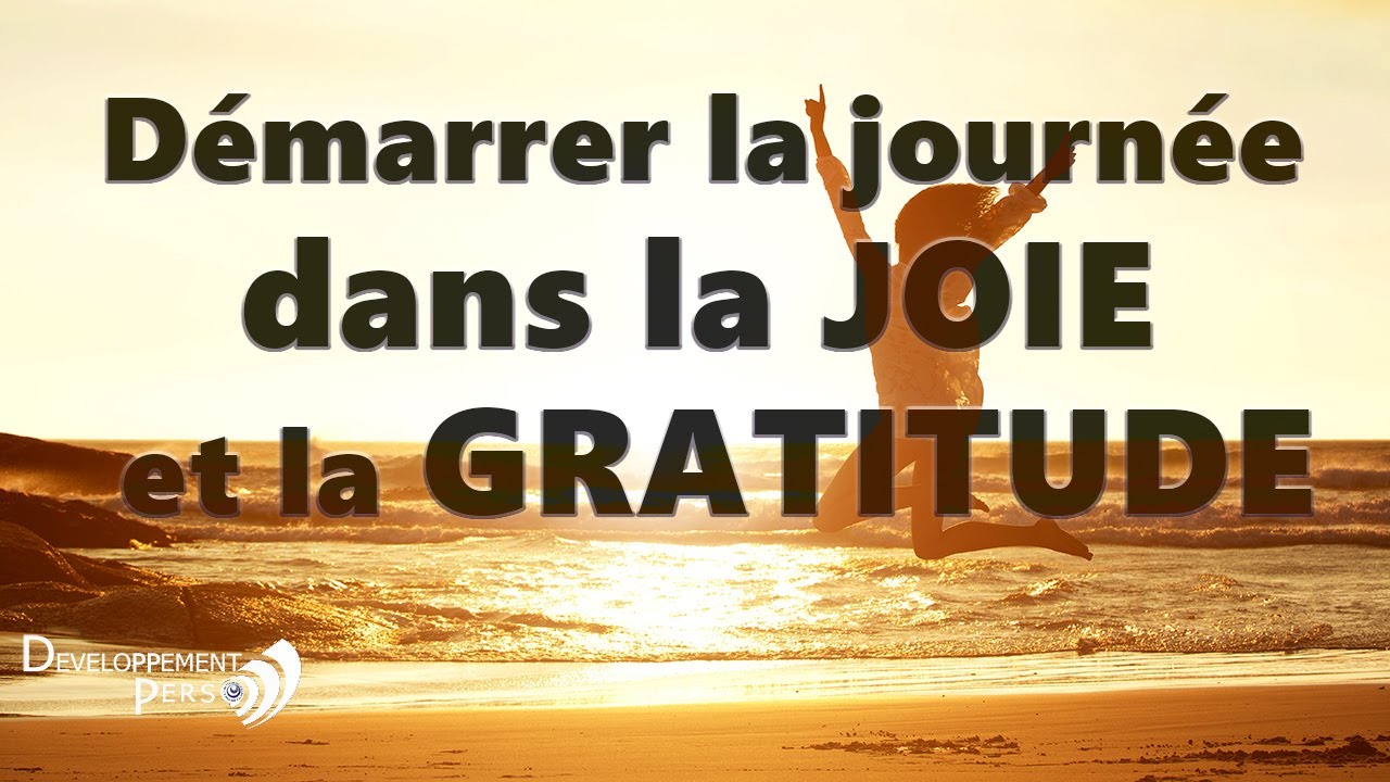 Puissantes affirmations de gratitude pour vous remplir de joie