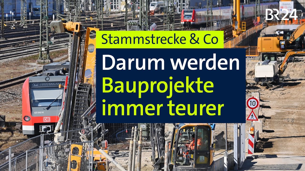 Stammstrecke & Co: Darum werden Bauprojekte immer teurer | BR24live