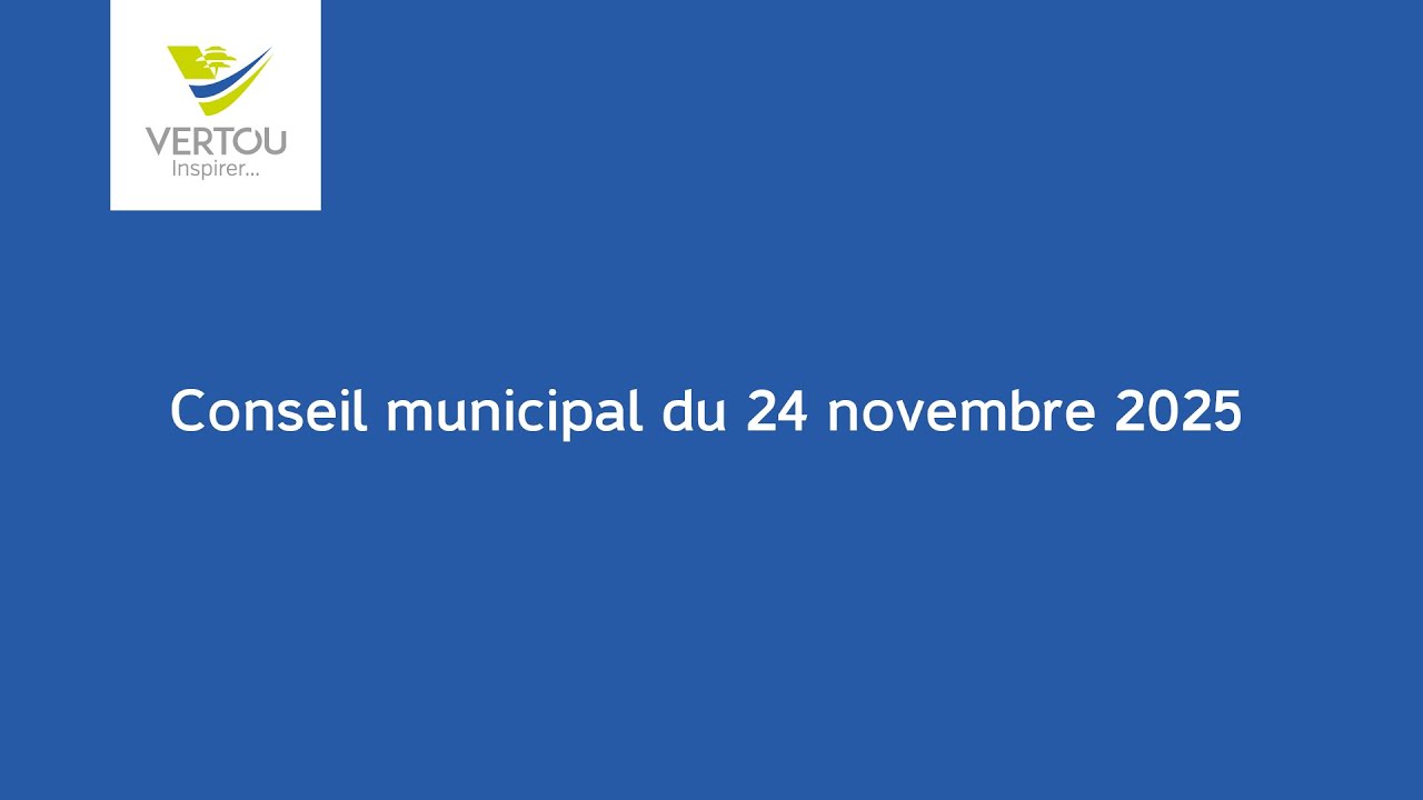 Conseil municipal de Vertou du 24 novembre 2025