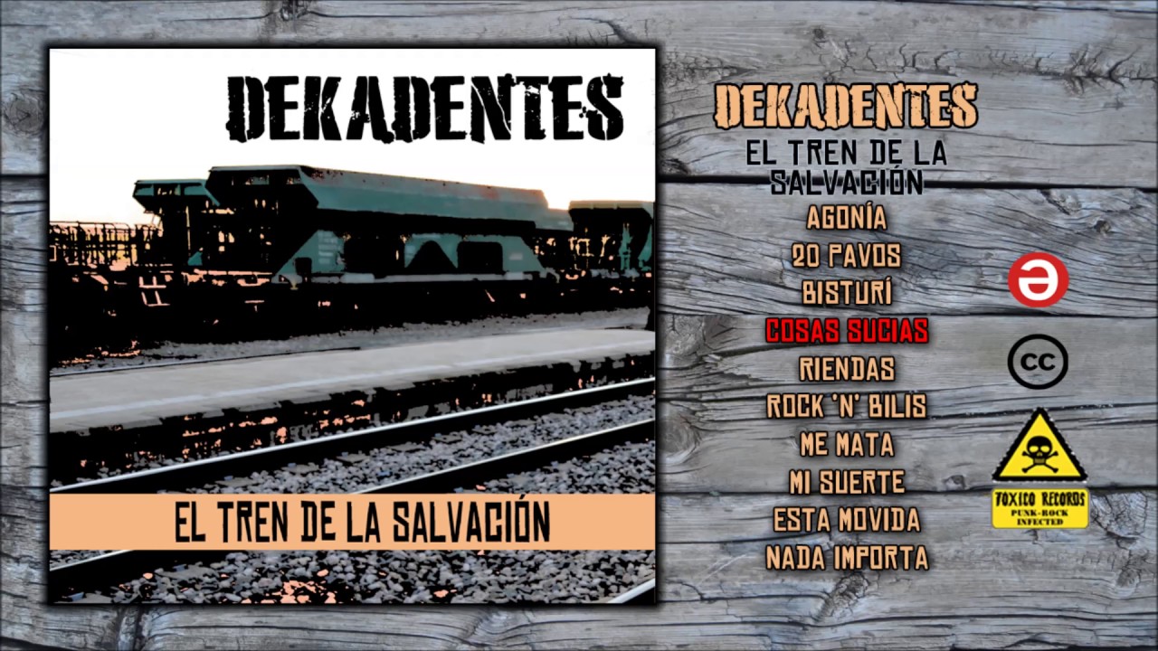 04 - Dekadentes - Cosas Sucias (El tren de la salvación)