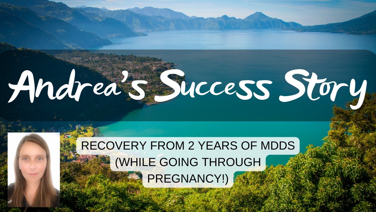 Andrea's Success Story: recovery from years of MdDS - while going through pregnancy!