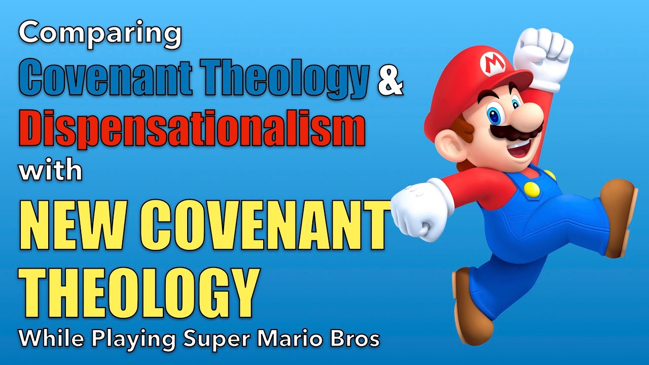 Discussing New Covenant Theology (while playing Super Mario Bros)