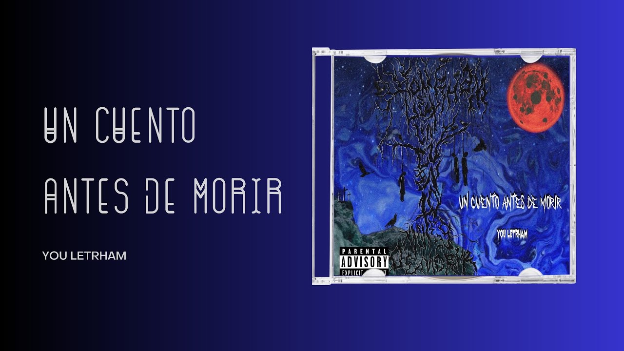You Letrham l 6 - Escúchame l Un cuento antes de morir