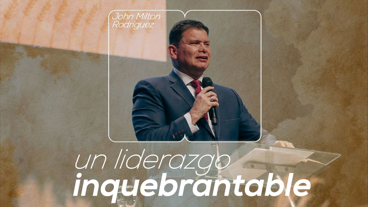 Un liderazgo inquebrantable - John Milton Rodríguez - Misión Paz