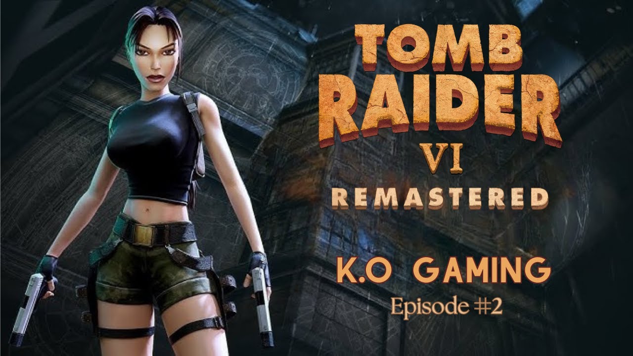 Tomb Raider 6 Remaster - Ghetto parisien | Episode 2 découverte