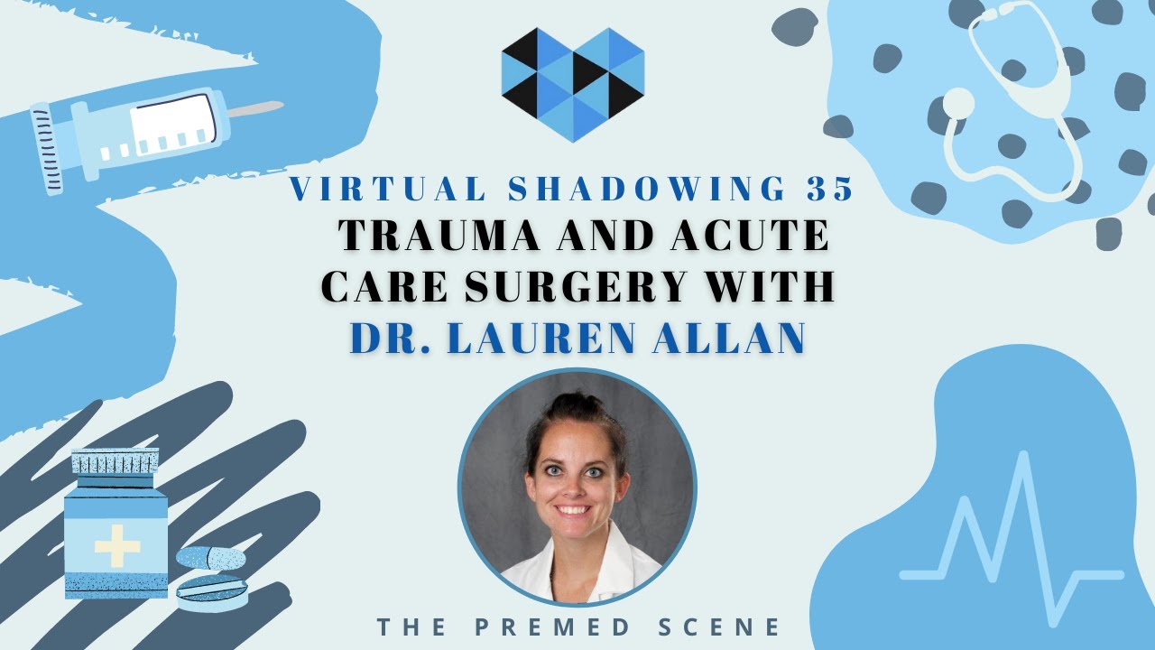 Trauma and Acute Care Surgery with Lauren Allen, DO | Virtual Shadowing #35