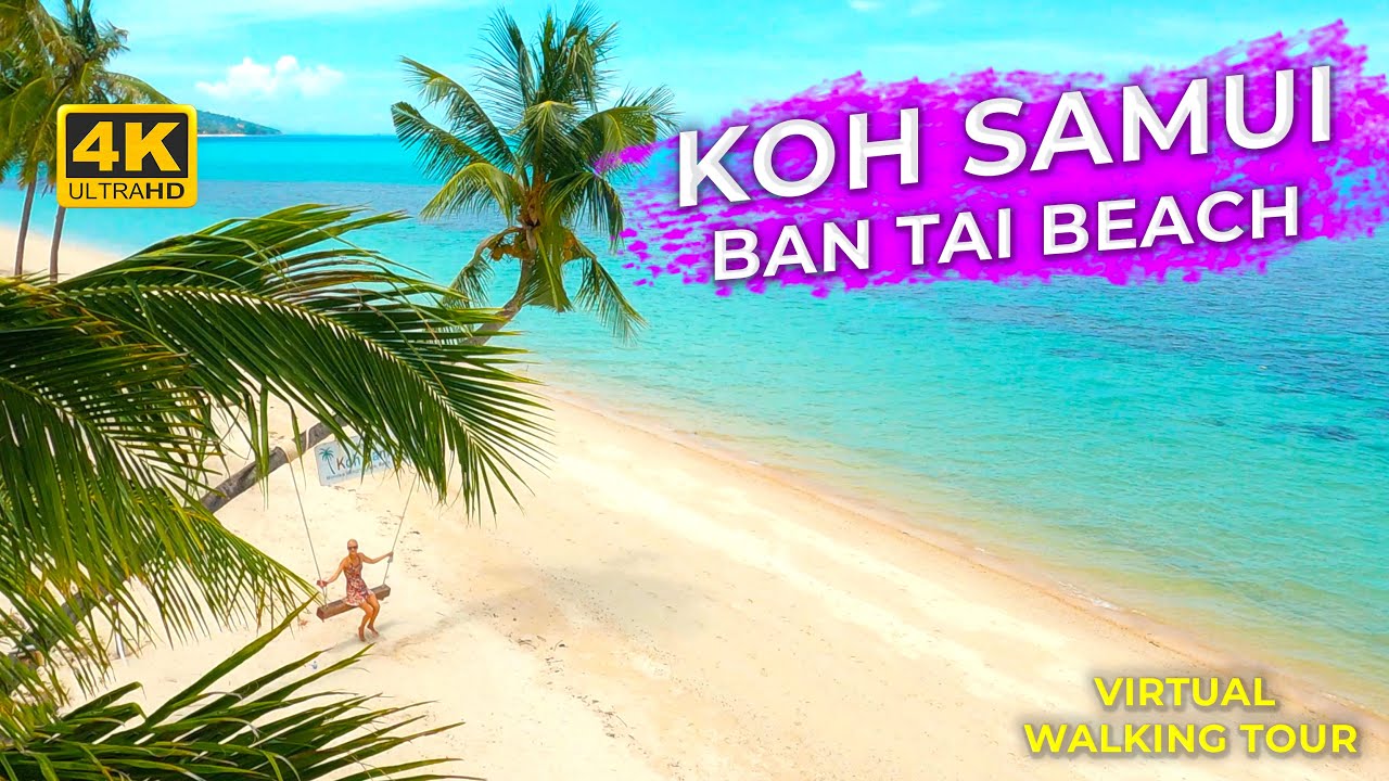 Ban Tai Beach, Koh Samui 2021 - 4K Virtual Walking Tour