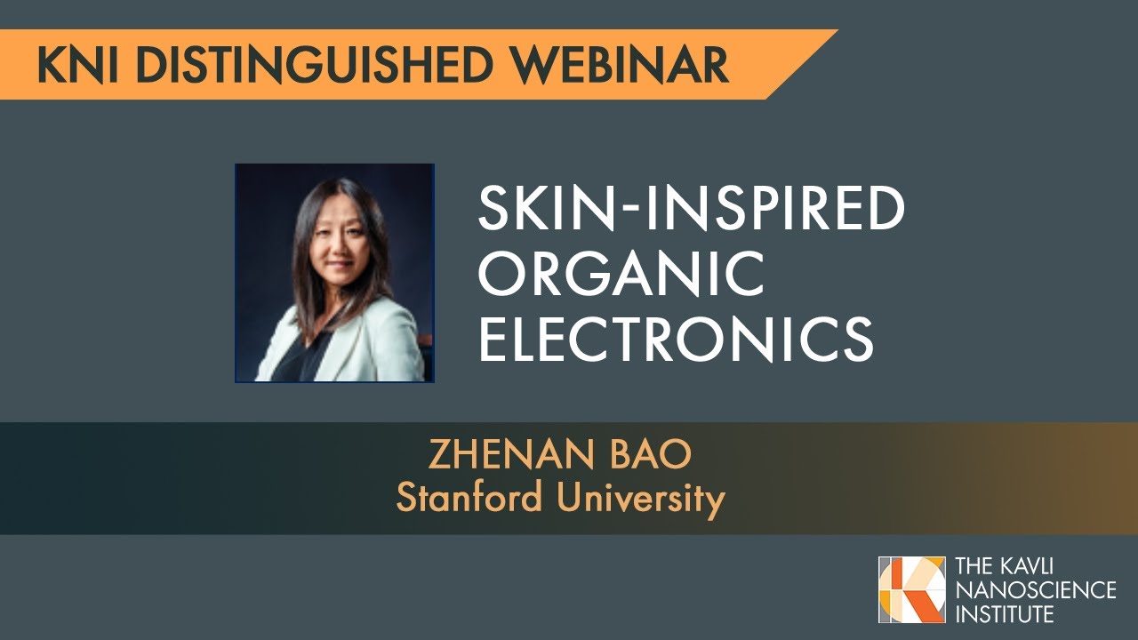 Zhenan Bao, "Skin-Inspired Organic Electronics" | KNI Distinguished Seminar