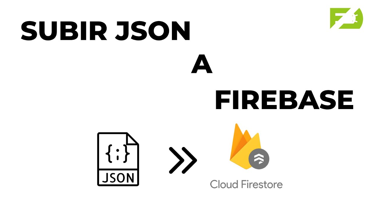 Subir JSON a Firebase (Firestore Database) en menos de 10 minutos