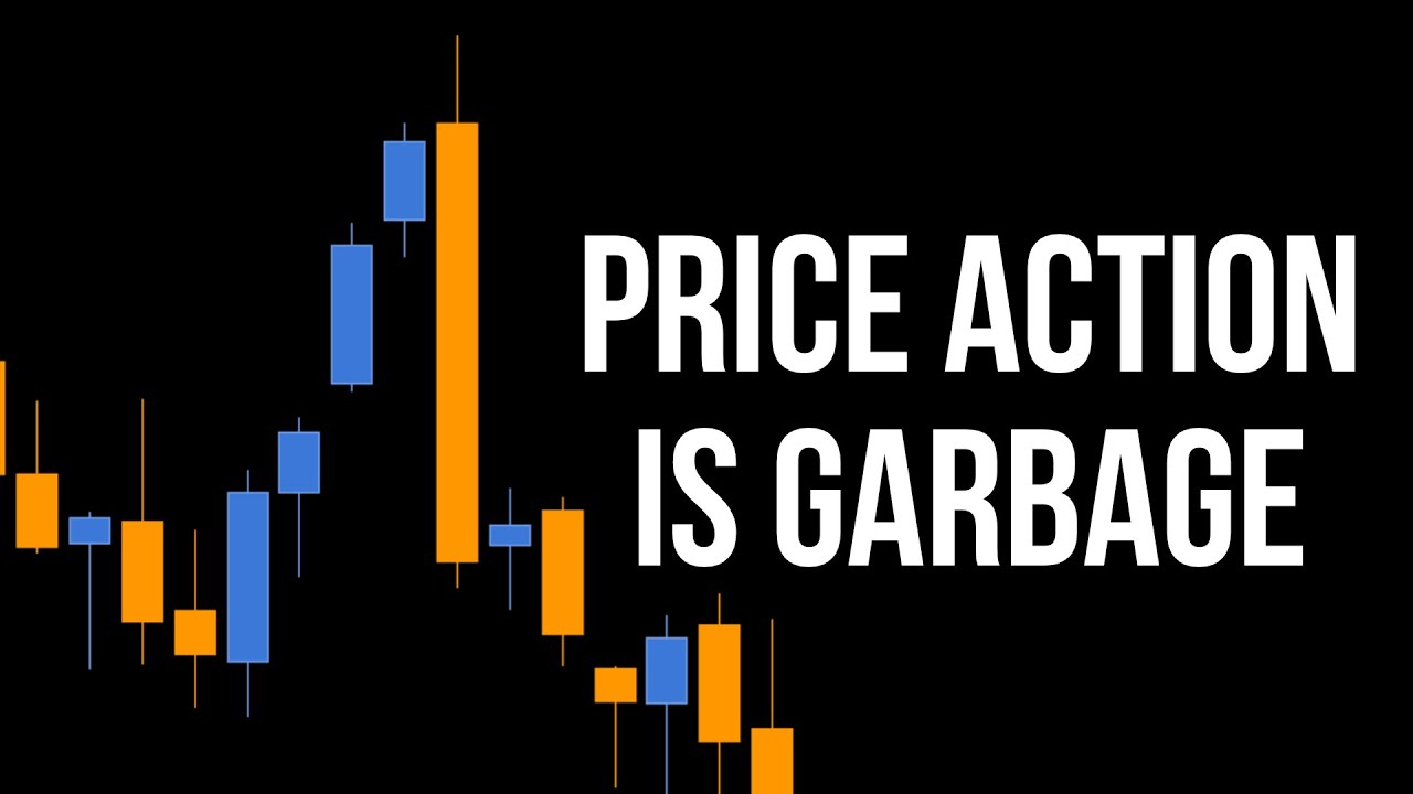 Why Price Action Trading Is Garbage