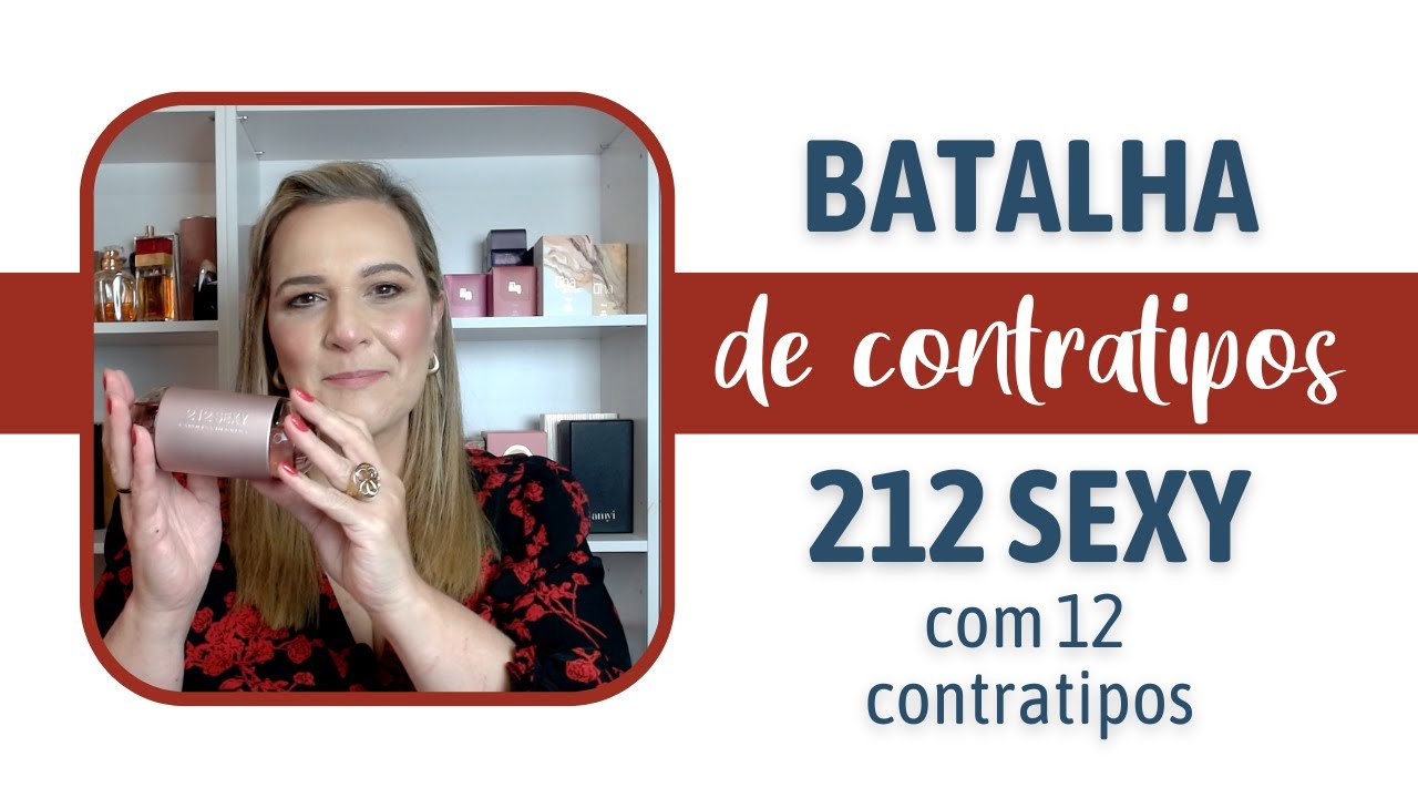 Batalha de Contratipos: 212 Sexy, de Carolina Herrera