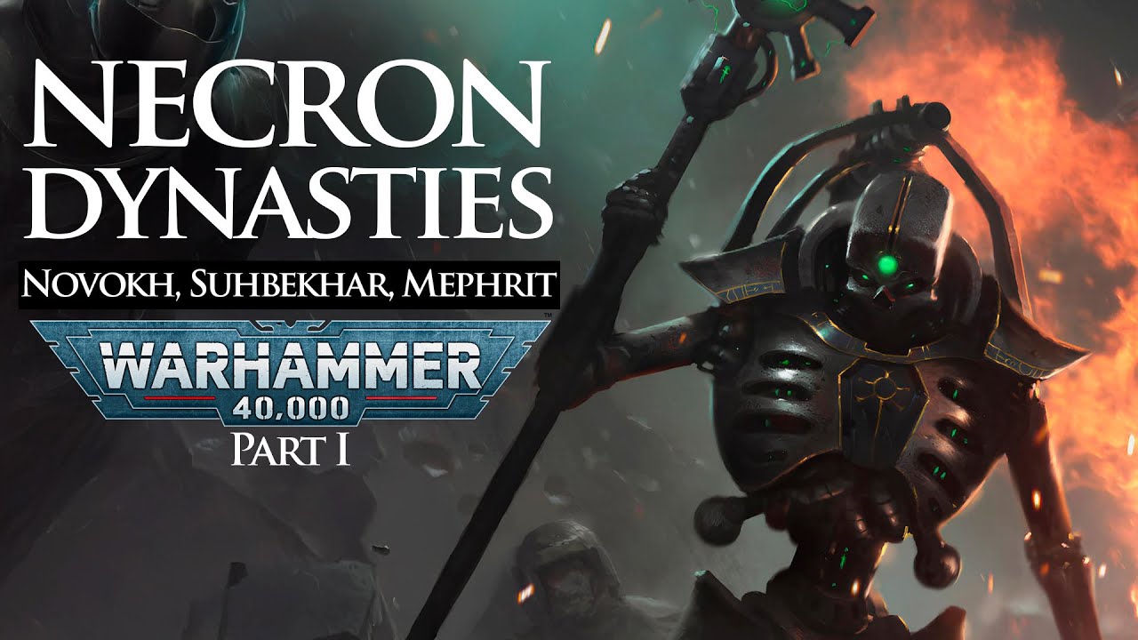 Necron Dynasties Part I: Novokh, Suhbekhar, Mephrit | Warhammer 40k Lore