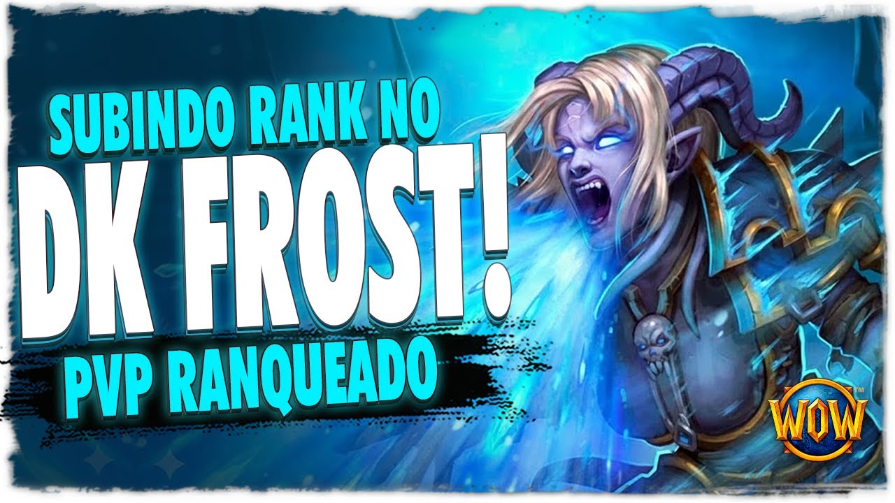 PVP RANQUEADO! | DK FROST TA MUITO DA HORA! | WOW TWW