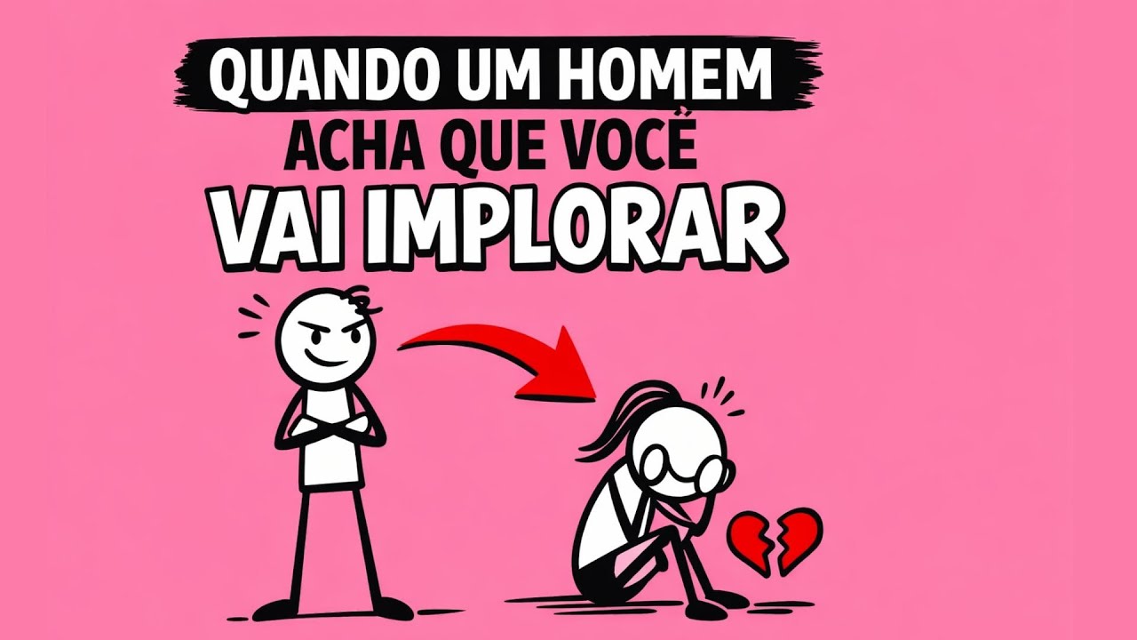 Quando Um Homem Acha Que Você Vai Implorar