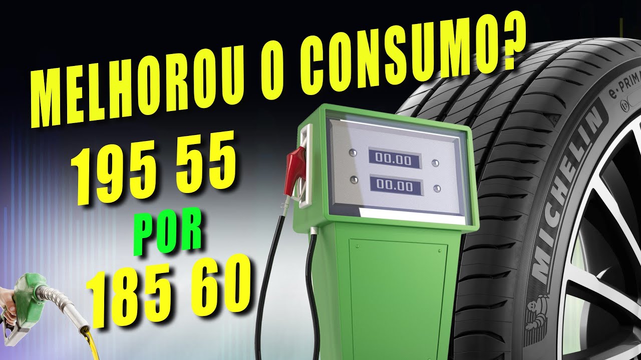Pneu 195/55 R15 para 185/60 R15 Michelin Melhorou o Consumo?