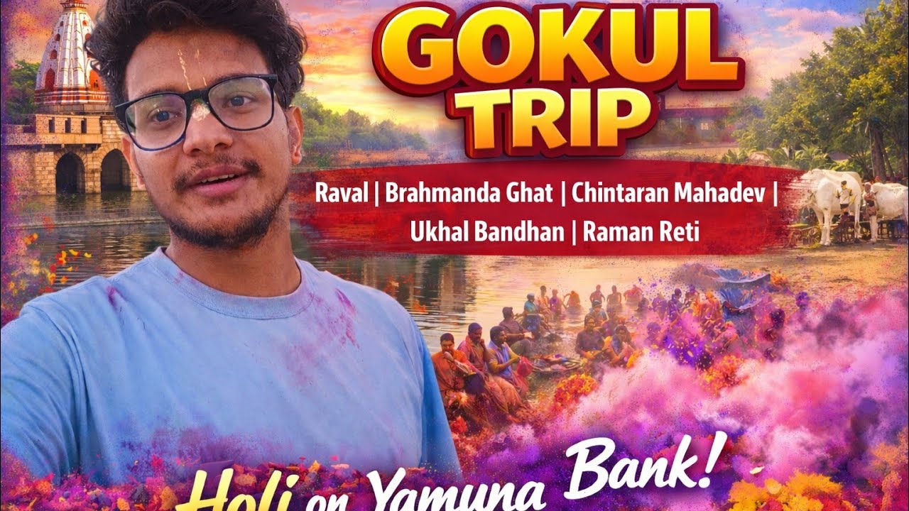 Gokul Dham Vlog | Holi at Yamuna River | Raval, Bramanda Ghat, Ukhal Bandhan & Raman Reti