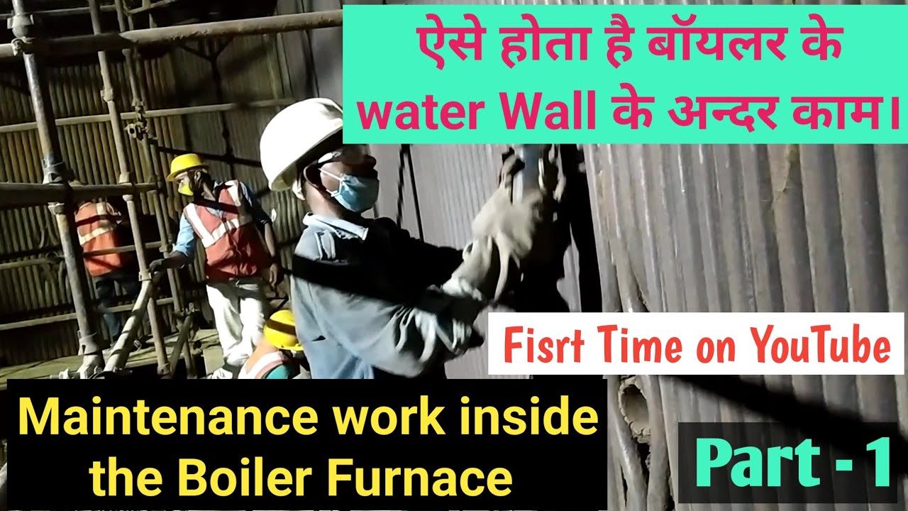 Boiler Furnace repair work | water Wall in Thermal Power Plant | NTPC Rihand
