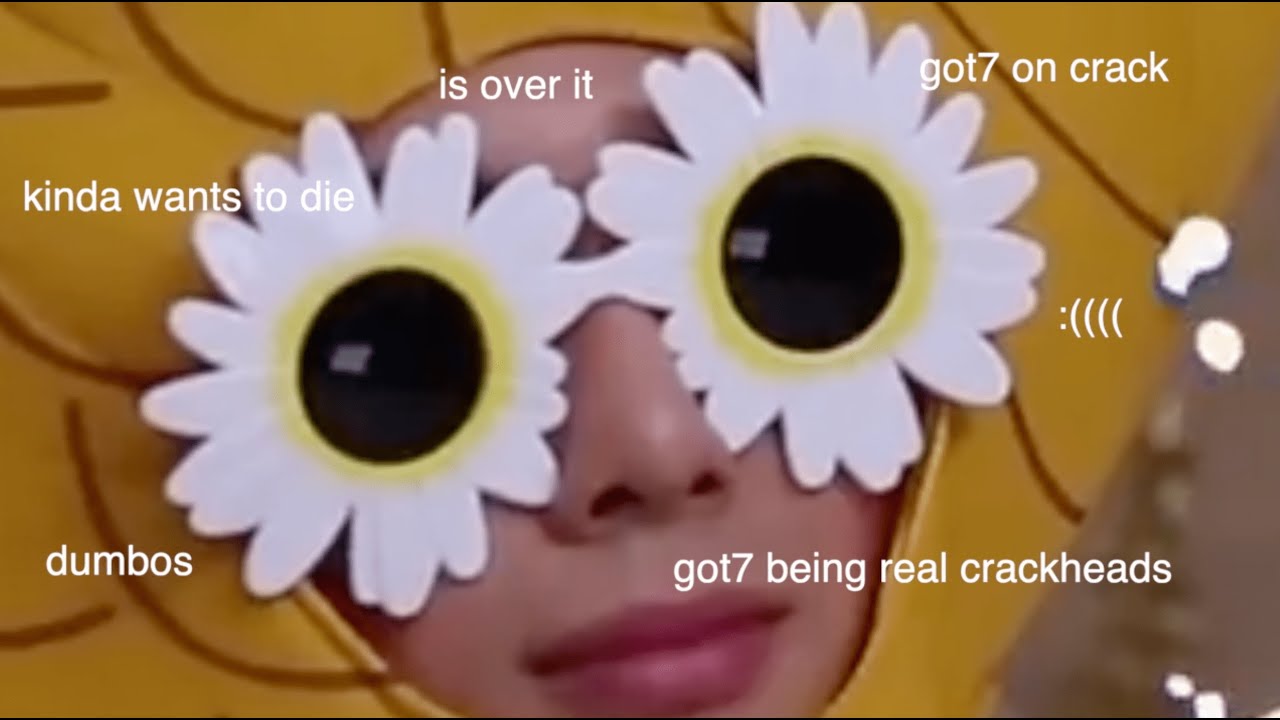 got7 showing real crackhead energy