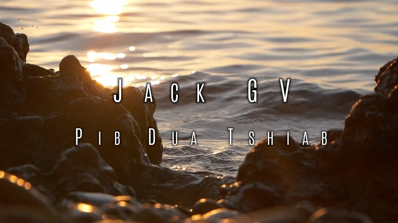 Jack GV - Pib Dua Tshiab (Official Lyrics)
