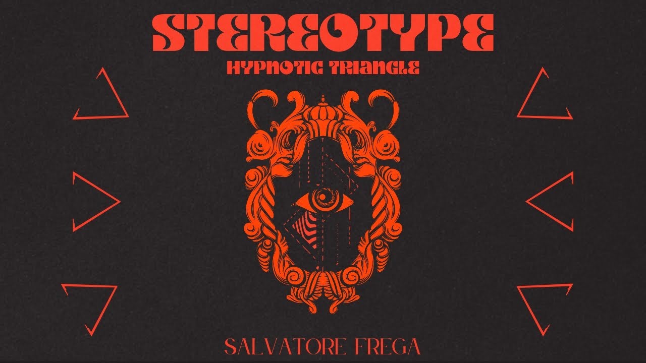 STEREOTYPE - Hypnotic Triangle - Salvatore Frega