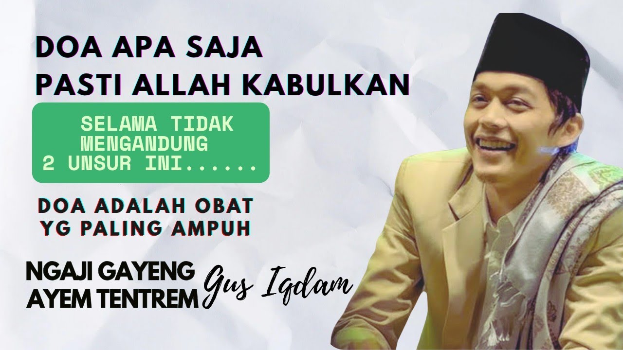 CARA ALLAH MENGABULAN DOA HAMBANYA || Ngaji Bareng GUS IQDAM