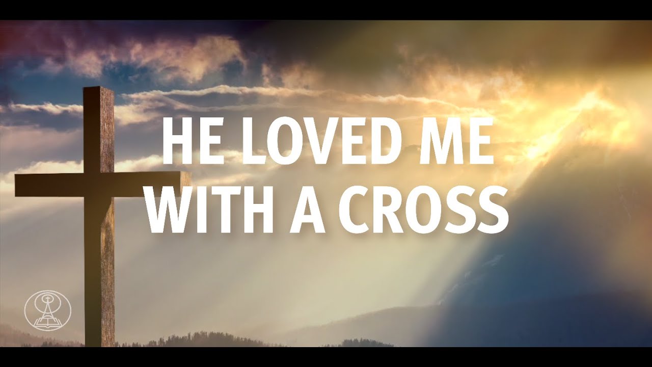 He Loved Me with a Cross | Klavier und Gesang mit Liedtext | Mitternachtsruf
