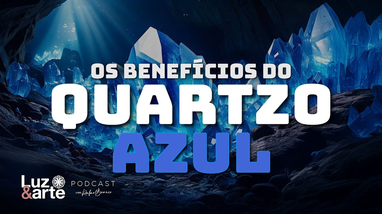 Você conhece os benefícios do QUARTZO Azul? 