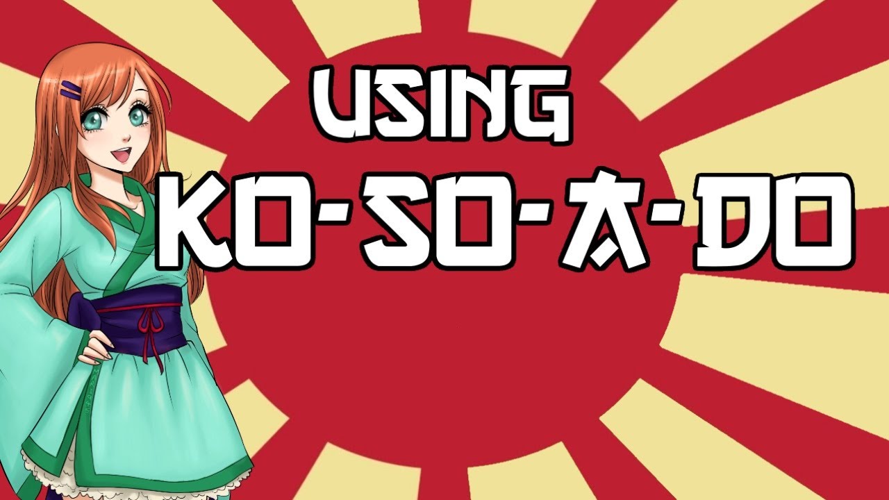 Micro Japanese Lesson: Using Ko-So-A-Do Part