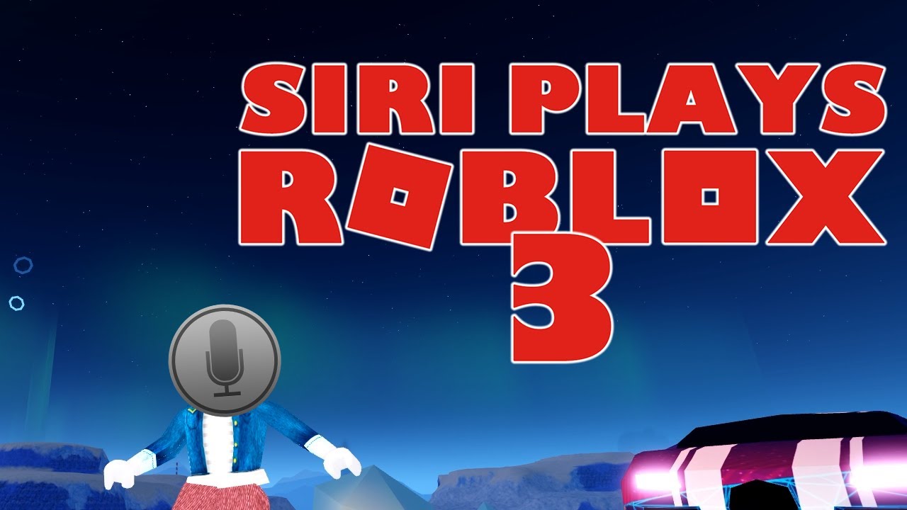 SIRI PLAYS ROBLOX 3