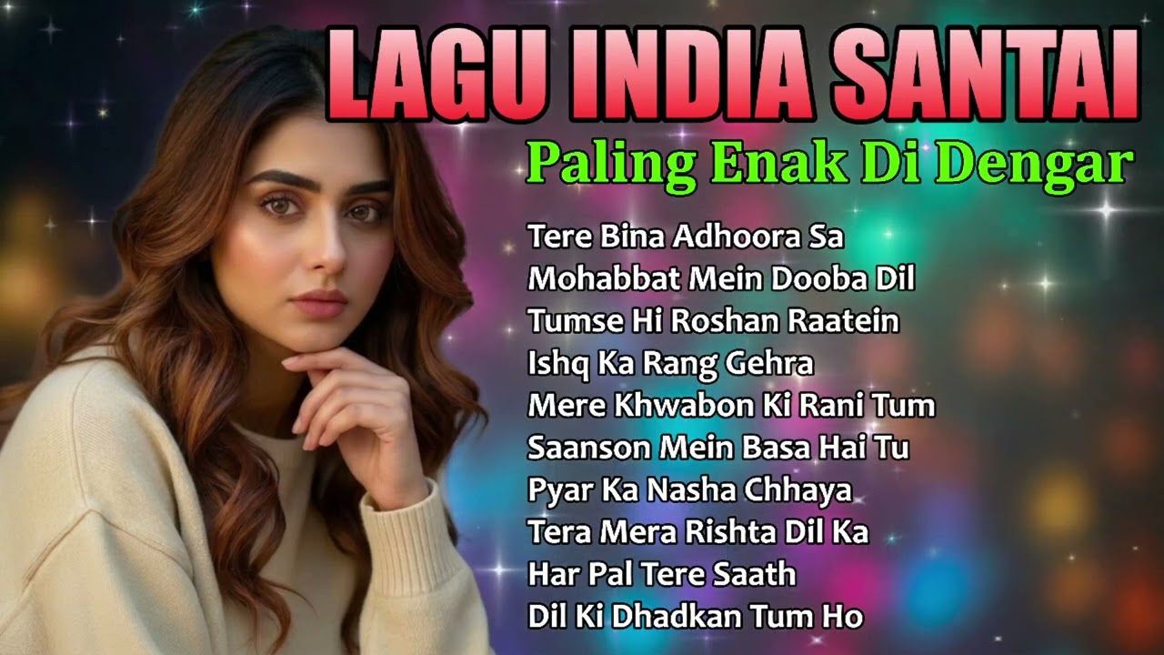Kumpulan Lagu India Hits | Musik Romantis yang Selalu Dicari Penonton
