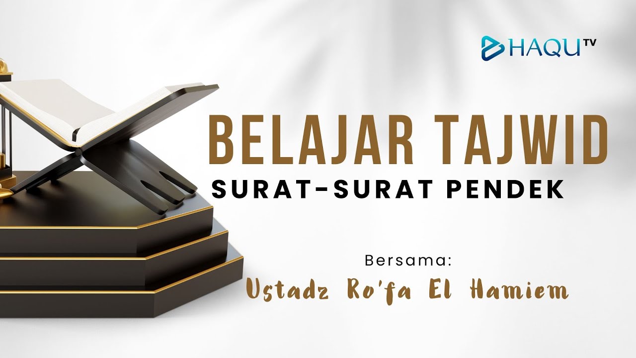 [Kajian Relay] Tahsin Al-Qur’an: Surat At Tahrim: 6 - Surat Al Qalam: 16 || Ust. Ro'fa El Hamiem