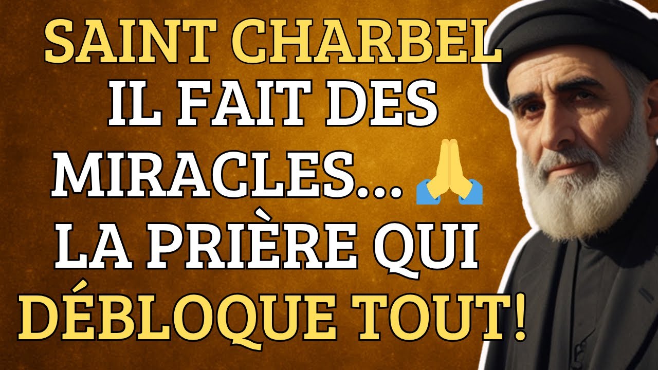 🔥 Prière Puissante à Saint Charbel Pour Débloquer N’importe Quelle Situation! 🙏