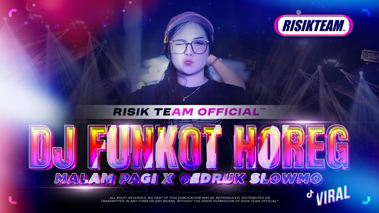 DJ FUNKOT HOREG MALAM PAGI X GEDRUG SLOWMO | RISIK TEAM • MYSTER X PRDCTN