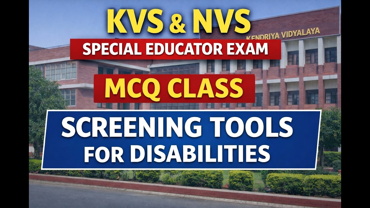 SCREENING TOOLS FOR DISABILITIES ,KVS NVS SPECIAL EDUCATOR MCQS CLASS 6