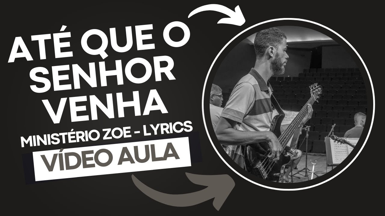 Até Que O Senhor Venha - Ministério Zoe - Lyrics | AULA DE BAIXO COMPLETA