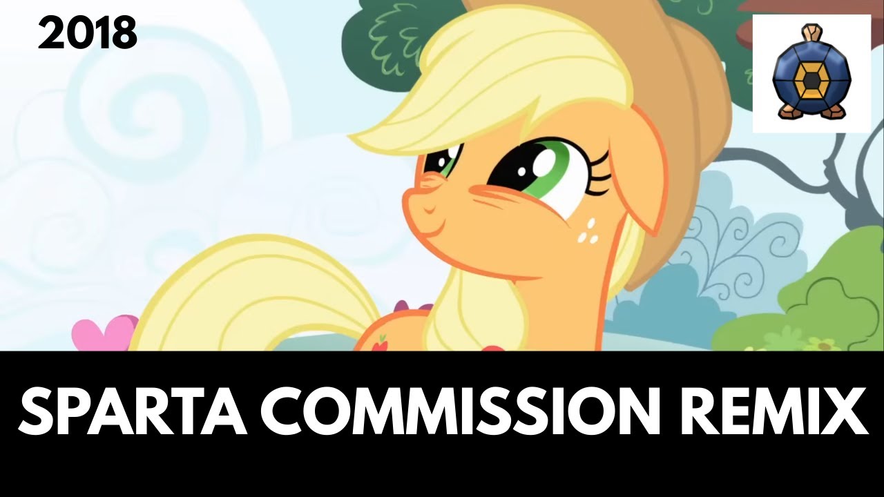 [Applejack] You're welcome! - Sparta Commission Remix