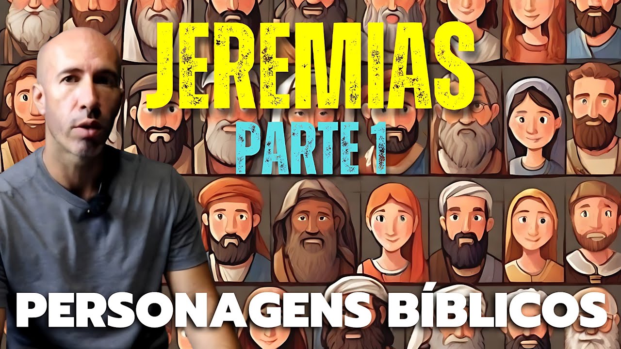 JEREMIAS É MUITO IMPORTANTE | Personagens Bíblicos