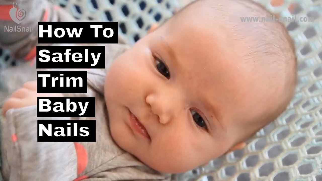 How To Safely Trim Baby Nails - Baby Nail Cutting Tutorial