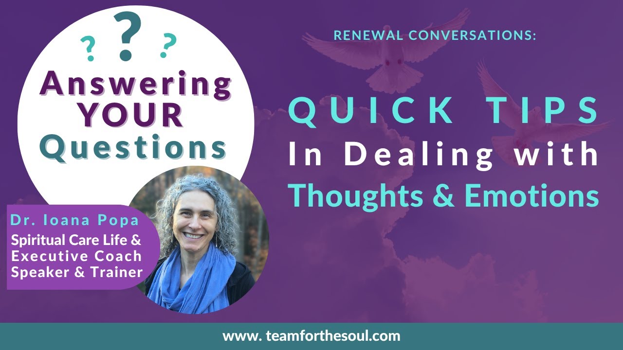 231 | Answering Your Questions: What Are Some Quick Tips in Dealing With Thoughts & Emotions?