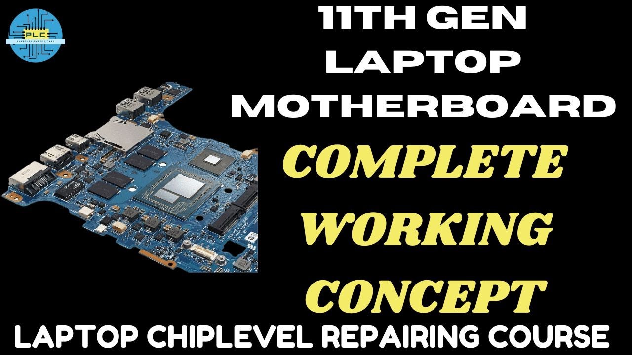 11TH GEN COMPLETE MOTHERBOARD WORKING FUNCTION || LAPTOP CHIPLEVEL REP;AIRING COURSE
