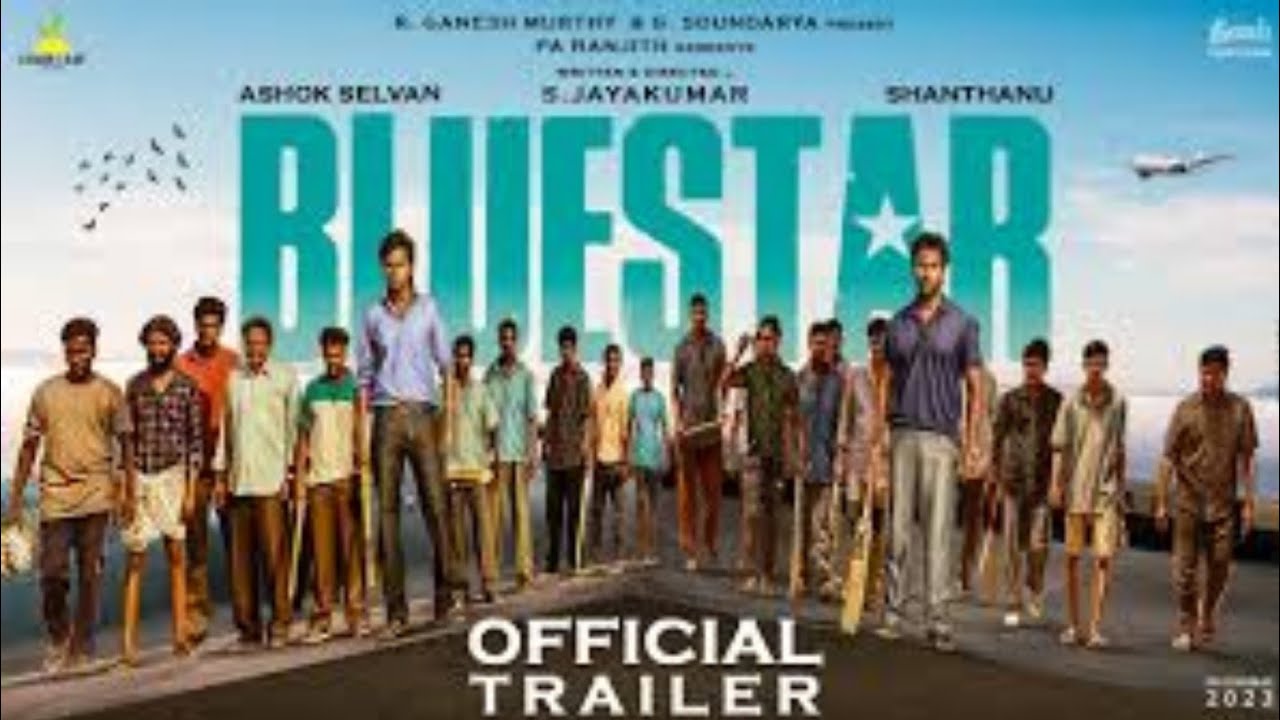 Blue star - trailer - Ashok selvan shanthanu