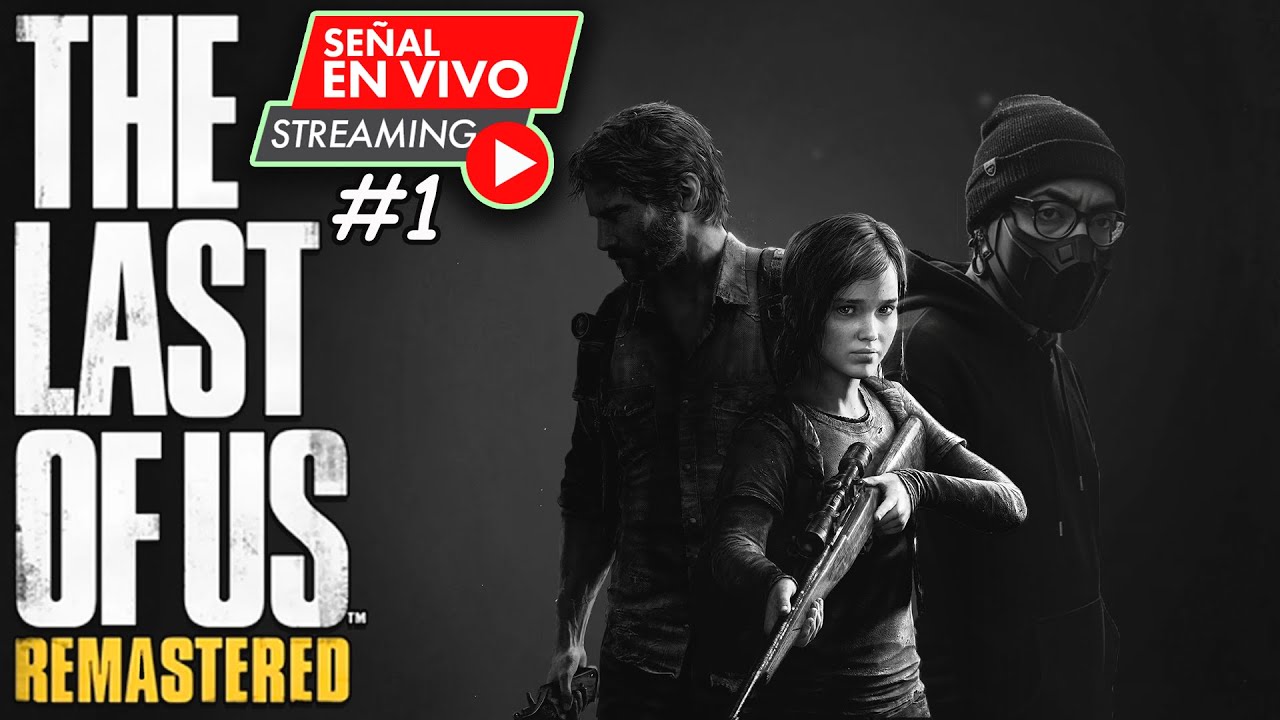 The Last of Us Remastered hasta que me canse #1