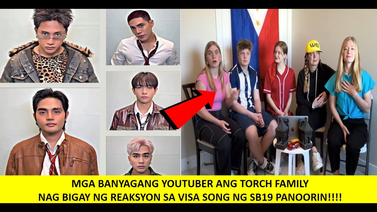 MGA BANYAGANG YOUTUBER ANG TORCH FAMILYNAG BIGAY NG REAKSYON SA VISA SONG NG SB19 PANOORIN!!!!