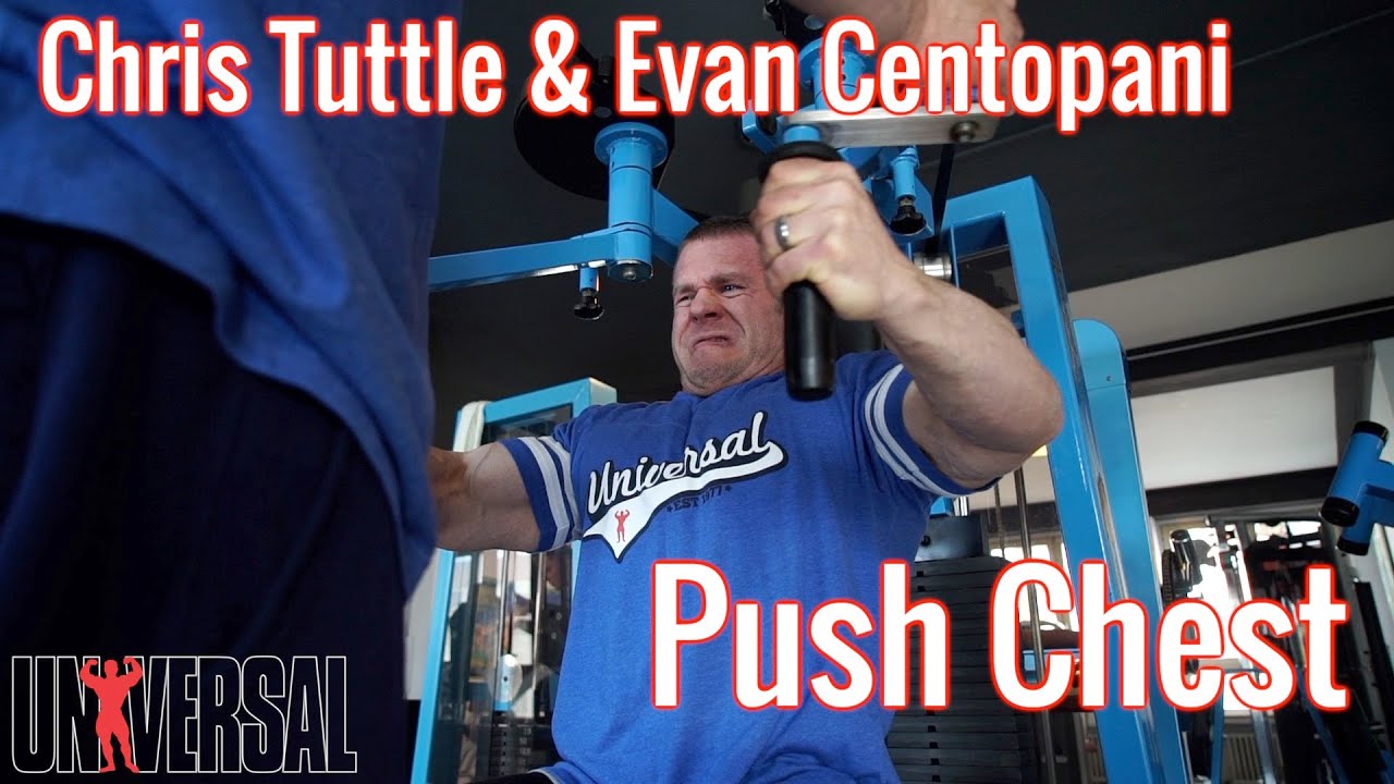 Chris Tuttle & Evan Centopani Push Chest