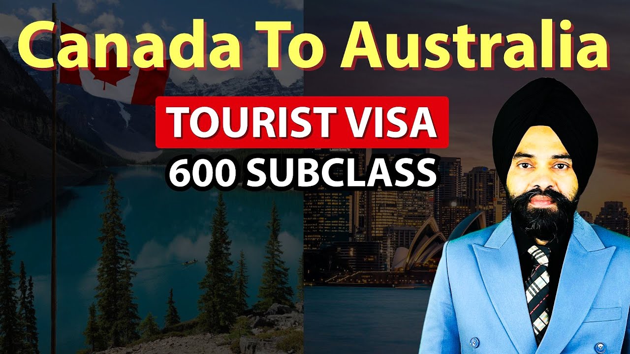 Canada to Australia Tourist Visa Process and Requirements || Australia 600 SUBCLASS Visa