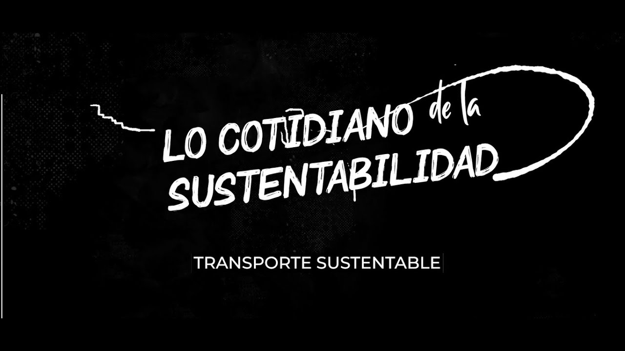 Lo cotidiano de la sustentabilidad: C&aacute;psula N&deg;3 